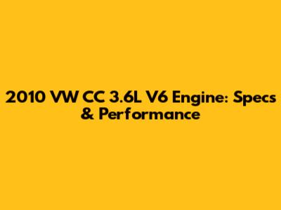2010 VW CC 3.6L V6 Engine: Specs & Performance