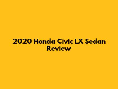2020 Honda Civic LX Sedan Review
