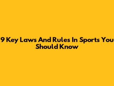 9 Key Laws And Rules In Sports You Should Know