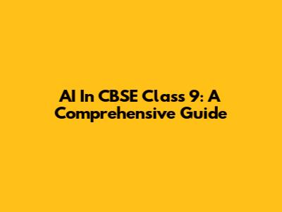 AI In CBSE Class 9: A Comprehensive Guide