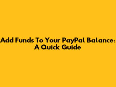 Add Funds To Your PayPal Balance: A Quick Guide