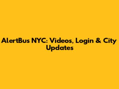 AlertBus NYC: Videos, Login & City Updates