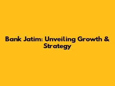 Bank Jatim: Unveiling Growth & Strategy