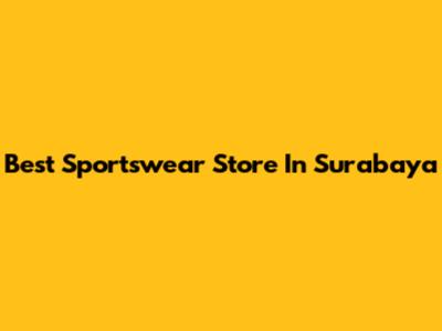Best Sportswear Store In Surabaya