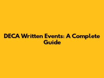 DECA Written Events: A Complete Guide