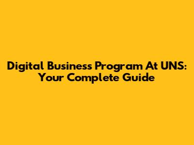 Digital Business Program At UNS: Your Complete Guide