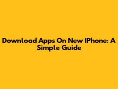 Download Apps On New IPhone: A Simple Guide