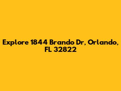 Explore 1844 Brando Dr, Orlando, FL 32822
