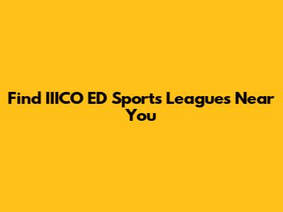 Find IIICO ED Sports Leagues Near You