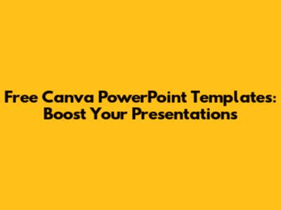 Free Canva PowerPoint Templates: Boost Your Presentations