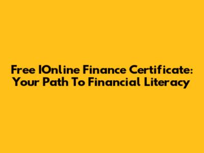 Free IOnline Finance Certificate: Your Path To Financial Literacy