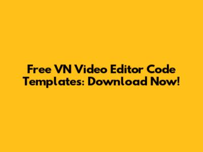 Free VN Video Editor Code Templates: Download Now!