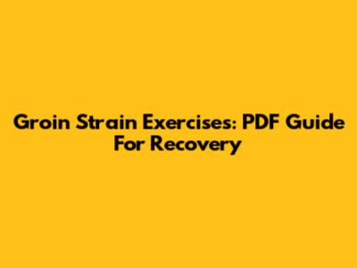Groin Strain Exercises: PDF Guide For Recovery