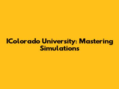 IColorado University: Mastering Simulations