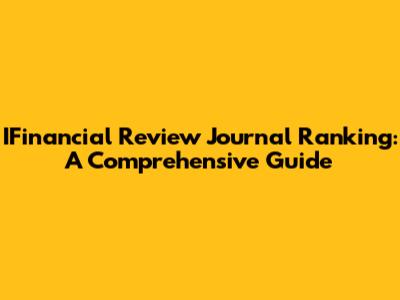 IFinancial Review Journal Ranking: A Comprehensive Guide