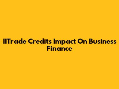 IITrade Credit's Impact On Business Finance