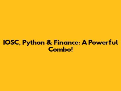 IOSC, Python & Finance: A Powerful Combo!