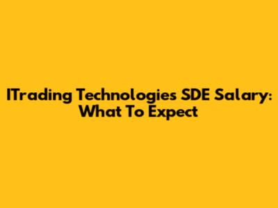 ITrading Technologies SDE Salary: What To Expect