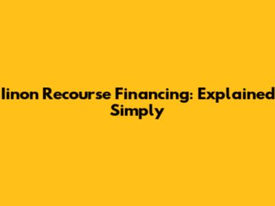 Iinon Recourse Financing: Explained Simply