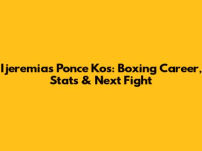 Ijeremias Ponce Kos: Boxing Career, Stats & Next Fight