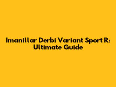 Imanillar Derbi Variant Sport R: Ultimate Guide