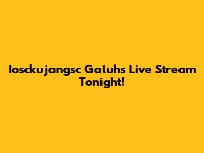 Iosckujangsc Galuh's Live Stream Tonight!
