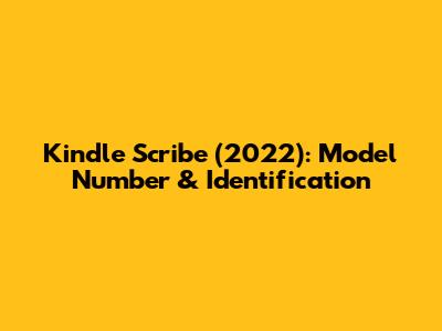 Kindle Scribe (2022): Model Number & Identification