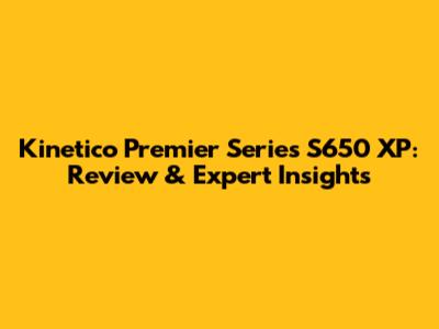 Kinetico Premier Series S650 XP: Review & Expert Insights