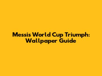 Messi's World Cup Triumph: Wallpaper Guide