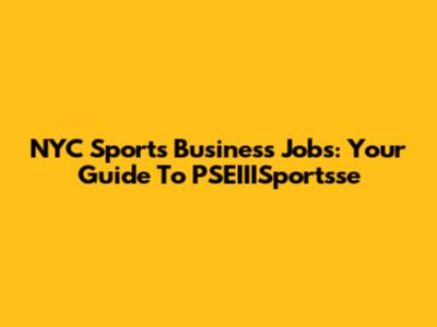 NYC Sports Business Jobs: Your Guide To PSEIIISportsse