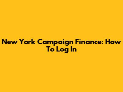 New York Campaign Finance: How To Log In