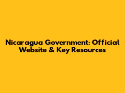 Nicaragua Government: Official Website & Key Resources