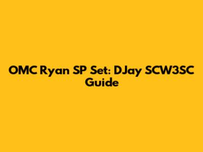 OMC Ryan SP Set: DJay SCW3SC Guide