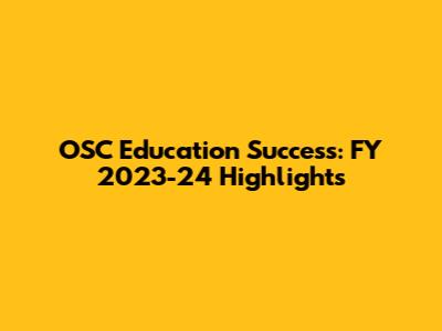 OSC Education Success: FY 2023-24 Highlights
