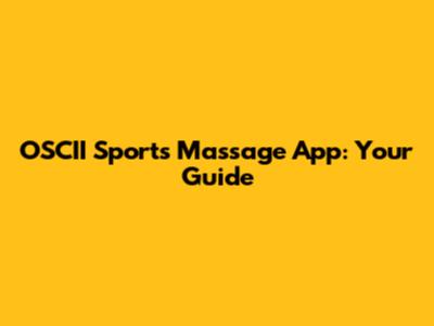 OSCII Sports Massage App: Your Guide