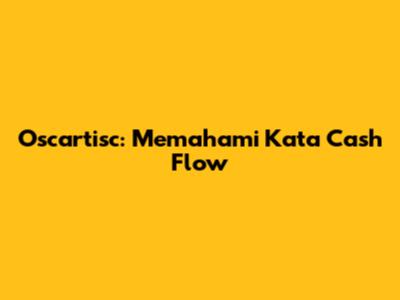 Oscartisc: Memahami Kata Cash Flow