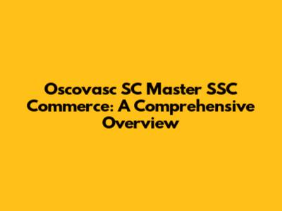 Oscovasc SC Master SSC Commerce: A Comprehensive Overview