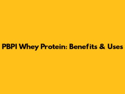 PBPI Whey Protein: Benefits & Uses