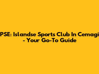 PSE: Islandse Sports Club In Cemagi - Your Go-To Guide
