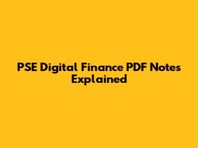 PSE Digital Finance PDF Notes Explained
