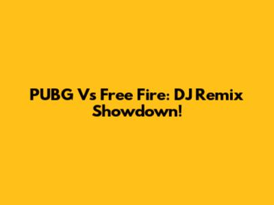 PUBG Vs Free Fire: DJ Remix Showdown!