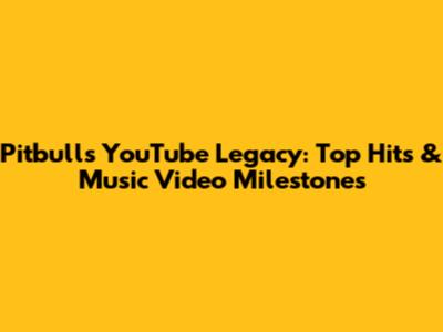 Pitbull's YouTube Legacy: Top Hits & Music Video Milestones
