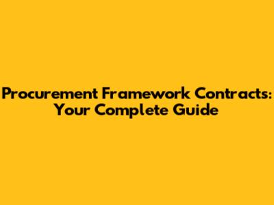 Procurement Framework Contracts: Your Complete Guide