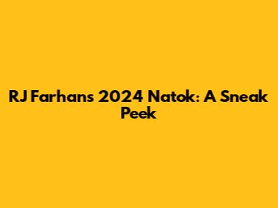 RJ Farhan's 2024 Natok: A Sneak Peek