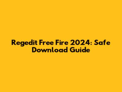Regedit Free Fire 2024: Safe Download Guide