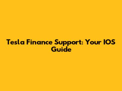 Tesla Finance Support: Your IOS Guide