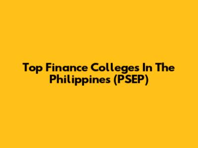 Top Finance Colleges In The Philippines (PSEP)