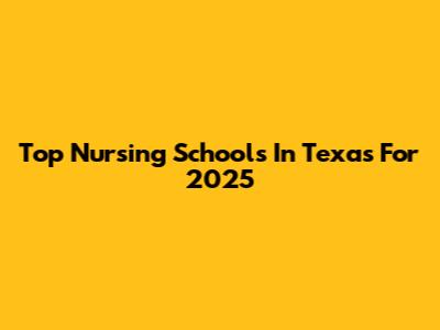 Top Nursing Schools In Texas For 2025
