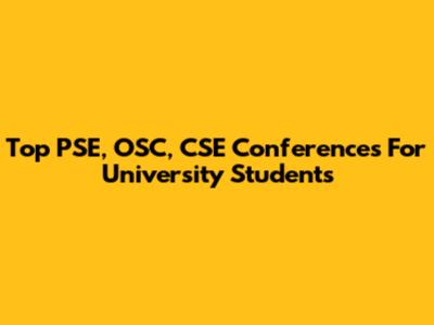 Top PSE, OSC, CSE Conferences For University Students