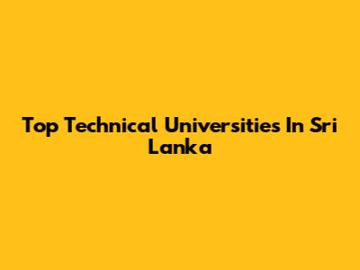 Top Technical Universities In Sri Lanka